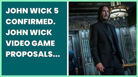 John Wick 5 Confirmed, John Wick Video Game Proposals .